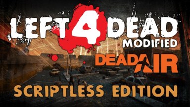 Left 4 Dead Modified: Dead Air - Scriptless Edition (Co-Op + Versus)