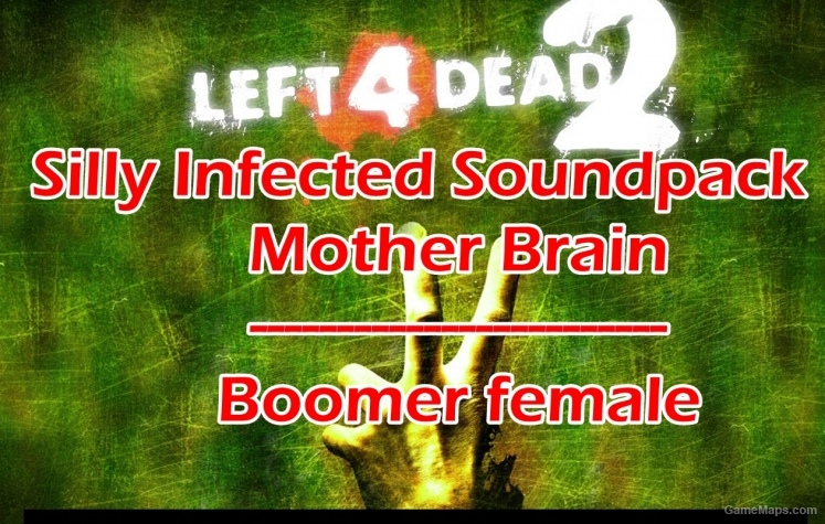 SILLY INFECTED SOUNDPACK - Boomer female (Left 4 Dead 2) - GameMaps