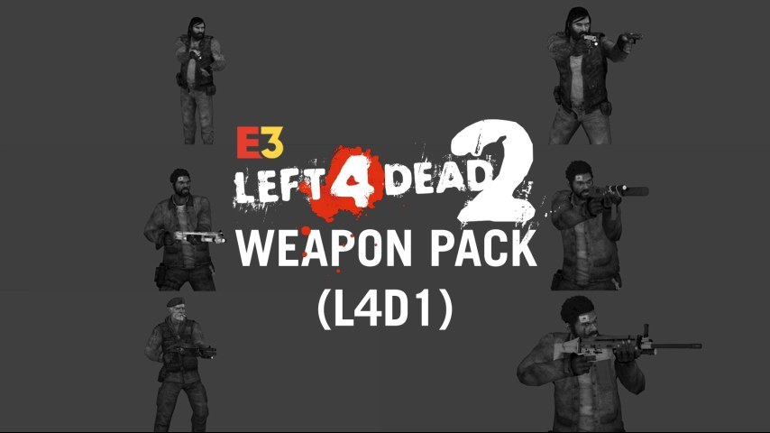 E3 Left 4 Dead 2 Weapon Pack (Mod) For Left 4 Dead - GameMaps.com