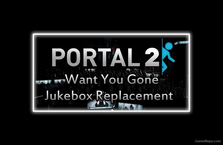 Portal 2 Want You Gone Jukebox Replacement Left 4 Dead 2 Gamemaps